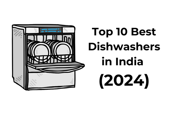 Top 10 Best Dishwashers in India (2024)